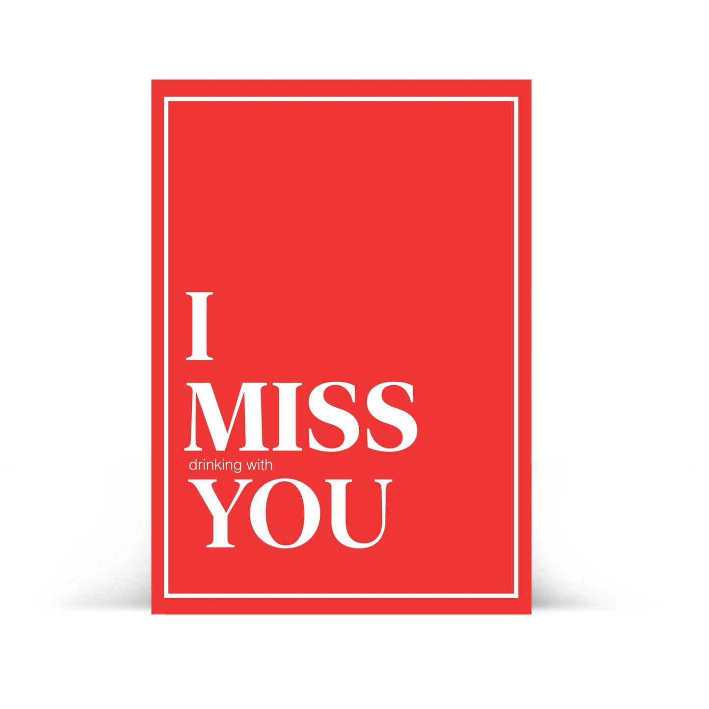 "I MISS (drinking with) YOU" Drinkable Card® (FREE Ground Shipping)